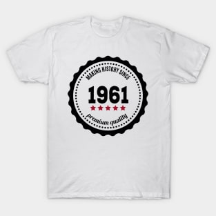 Making history since 1961 badge T-Shirt